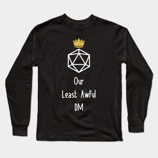 D20 Our Least Awful DM Long Sleeve T-Shirt